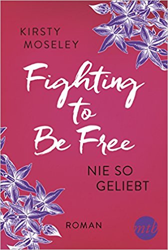 [Rezension] Fighting to be free – Nie so geliebt